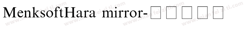 MenksoftHara mirror字体转换